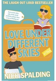 Love Under Different Skies (Nick Spalding)