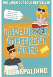 Love Under Different Skies (Nick Spalding)