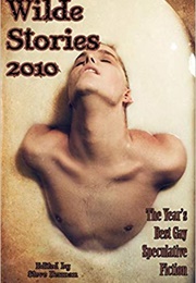 Wilde Stories 2010: The Year&#39;s Best Gay Speculative Fiction (Steve Berman (Editor))