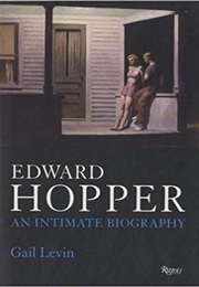 Edward Hopper: An Intimate Biography (Gail Levin)