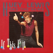 If This Is It - Huey Lewis &amp; the News