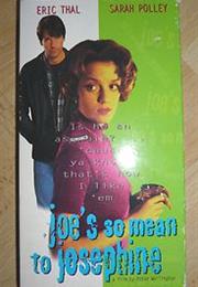 Joe's So Mean to Josephine