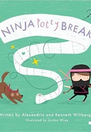 Ninja Potty Break (Alexandria Wiltberger)