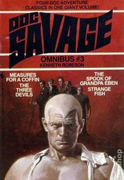Doc Savage Omnibus #3: The Spook of Grandpa Eben\Measures for a Coffin\The Three Devils\Strange Fish (Kenneth Robeson)