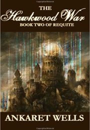 The Hawkwood War (Ankaret Wells)