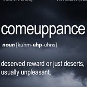 Comeuppance