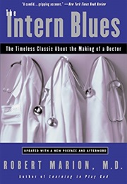 The Intern Blues: The Timeless Classic About the Making of a Doctor (Robert Marion)