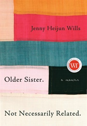Older Sister. Not Necessarily Related (Jenny Heijun Wills)