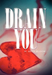 Drain You (M. Beth Bloom)
