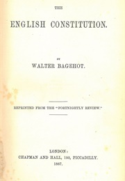 The English Constitution (Walter Bagehot)