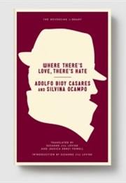 Where There's Love, There's Hate (Silvina Ocampo and Adolfo Bioy Casares)