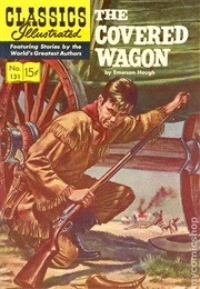 The Covered Wagon (Classics Illustrated)