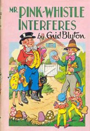 Mr. Pink-Whistle Interferes (Enid Blyton)
