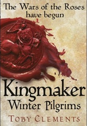 Kingmaker: Winter Pilgrims (Toby Clements)