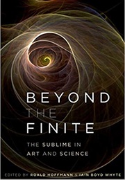 Beyond the Finite: The Sublime in Art and Science (Roald Hoffmann)
