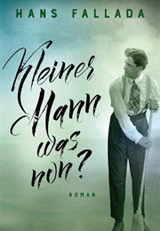 Kleiner Mann Was Nun? (Hans Fallada)