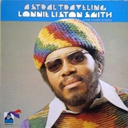 Lonnie Liston Smith &amp; the Cosmic Echoes - Astral Traveling