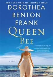 Queen Bee (Dorothea Benton Frank)