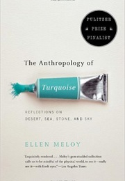 The Anthropology of Turquoise (Ellen Meloy)