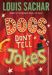 Dogs Don't Tell Jokes (Louis Sachar)