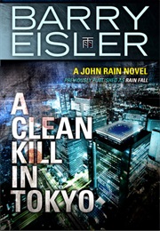 A Clean Kill in Tokyo (Barry Eisler)