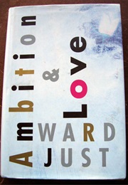 Ambition and Love (Ward Just)