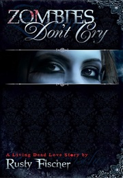 Zombies Don't Cry (Rusty Fischer)