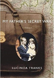 My Father's Secret War (Lucinda Franks)
