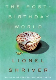 The Post-Birthday World (Lionel Shriver)