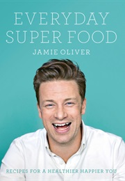 Eeveryday Super Food (Jamie Oliver)