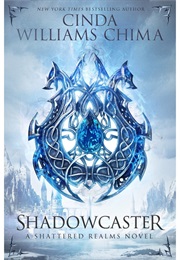 Shadowcaster (Cinda Williams Chima)