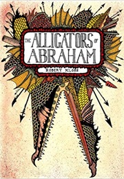 Alligators of Abraham (Robert Kloss)