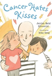Cancer Hates Kisses (Jessica Reid Sliwerski)