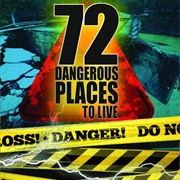 72 Dangerous Places to Live (2016)