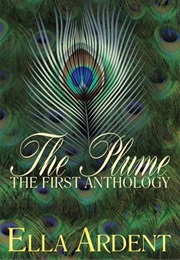 The Plume: The First Anthology (The Plume #1-3) (Ella Ardent)
