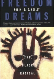 Freedom Dreams (Robin D.G. Kelley)