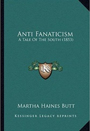 Antifanaticism: A Tale of the South (Martha Haines Butt)