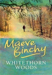 Whitethorn Woods (Maeve Binchy)