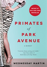 Primates of Park Avenue (Wednesday Martin)