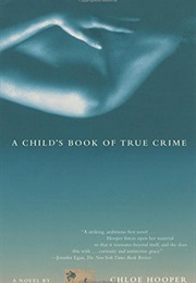 A Child's Book of True Crime (Chloe Hooper)