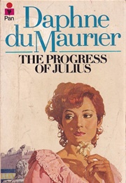 The Progress of Julius (Daphne Du Maurier)