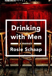 Drinking With Men (Rosie Schapp)