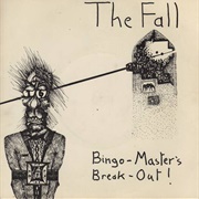 The Fall - Bingo-Master&#39;s Break-Out!