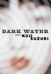 Dark Water (Koji Suzuki)