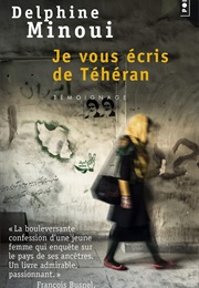 Je Vous Écris De Téhéran (Delphine Minoui)