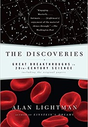 The Discoveries: Great Breakthroughs in 20th Century Science (Alan Lightman)