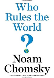Who Rules the World? (Noam Chomsky)