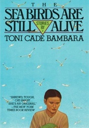 The Sea Birds Are Still Alive (Toni Cade Bambara)