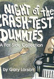 Night of the Crash-Test Dummies (Gary Larson)