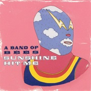 Band of Bees - Sunshine Hit Me